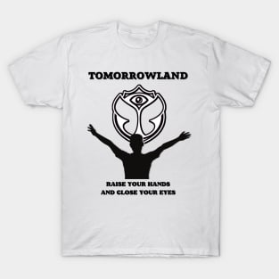 Tomorrowland 2023.Raise Your Hands And Close Your Eyes T-Shirt